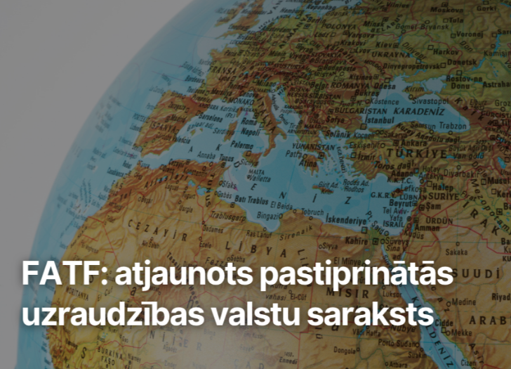 FATF: atjaunots pastiprinātās uzraudzības valstu saraksts