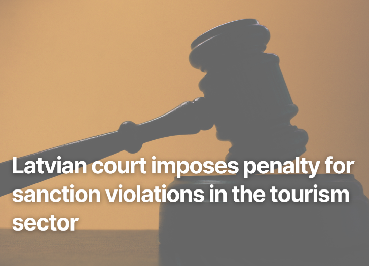 Latvian court imposes penalty for sanction violations in the tourism sector