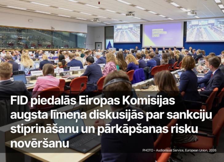 FID piedalās Eiropas Komisijas augsta līmeņa diskusijās par sankciju stiprināšanu un pārkāpšanas risku novēršanu