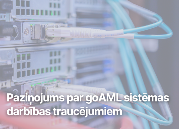 Paziņojums par goAML sistēmas darbības traucējumiem